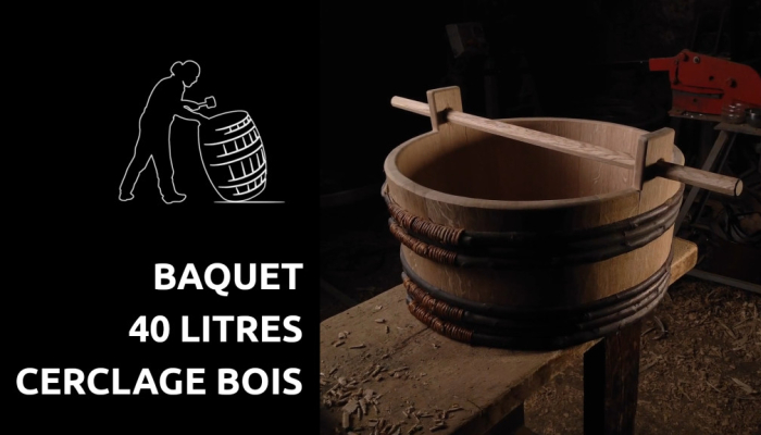 [VIDÉO] Baquet 40 litres cerclages bois